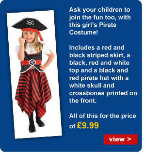 Ask your
children to join the fun too, with this girl's Pirate Costume!  Includes a
red and black striped skirt, a black, red and white top and a black and red
pirate hat with a white skull and crossbones printed on the front. All of
this for the price of £9.99  - view